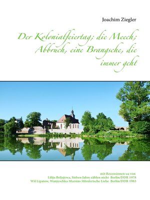 cover image of Der Kolonialfeiertag; die Meech; Abbruch, eine Brangsche, die immer geht